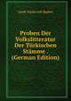Proben Der Volkslitteratur Der Turkischen Stamme . (German Edition), Vasili Vasilevich Radlov 