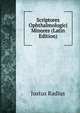 Scriptores Ophthalmologici Minores (Latin Edition), Justus Radius 