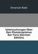 Untersuchungen Uber Den Phototropismus Der Tiere (German Edition), Emanuel Radl 