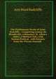 The Posthumous Works of Anne Radcliffe .: Comprising Gaston De Blondeville, a Romance; St. Alban's Abbey, a Metrical Tale; with Various Poetical . with Extracts from Her Private Journals ., Ann Ward Radcliffe 