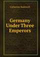 Germany Under Three Emperors, Radziwill, Catherine Princess 