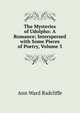 The Mysteries of Udolpho: A Romance; Interspersed with Some Pieces of Poetry, Volume 3, Ann Ward Radcliffe 