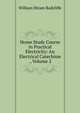 Home Study Course in Practical Electricity: An Electrical Catechism ., Volume 2, William Hiram Radcliffe 