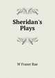 Sheridan's Plays, W Fraser Rae 