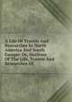 A Life Of Travels And Researches In North America And South Europe: Or, Outlines Of The Life, Travels And Researches Of, 