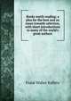 Books worth reading; a plea for the best and an essay towards selection, with short introductions to many of the world's great authors, Frank Walter Raffety 