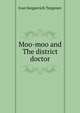 Moo-moo and The district doctor, Ivan Sergeevich Turgenev 