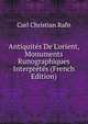 Antiquit?s De L'orient, Monuments Runographiques Interpr?t?s (French Edition), Carl Christian Rafn 