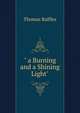 " a Burning and a Shining Light", Thomas Raffles 