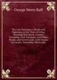 The Law Relating to Roads and Highways in the State of Ohio: Showing How State, County, Township, Free Turnpike, and Other Roads, and Streets and . with Duties of County, Township, Municipal,, George Wertz Raff 