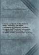 Genius and Spirit of the Hebrew Bible: Including the Biblic Philosophy of Celestial Wisdom, Religion and Theology, Astronomy and Realization, Ontology . Series of Biblic Truths, Ascertained and Exp, Constantine Samuel Rafinesque 