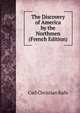 The Discovery of America by the Northmen (French Edition), Carl Christian Rafn 
