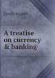 A treatise on currency & banking, Condy Raguet 