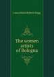 The women artists of Bologna, Laura Marie Roberts Ragg 