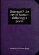 Quorsum? the cry of human suffering; a poem, Frederick William Ragg 