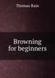 Browning for beginners, Thomas Rain 