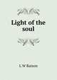 Light of the soul, L W Raison 