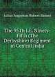 The 95Th I.E. Ninety-Fifth (The Derbyshire) Regiment in Central India, Julius Augustus Robert Raines 