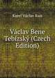 Vaclav Bene Tebizsky (Czech Edition), Karel Vaclav Rais 