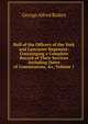 Roll of the Officers of the York and Lancaster Regiment: Containging a Complete Record of Their Services Including Dates of Commissions, &c, Volume 1, George Alfred Raikes 