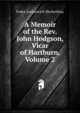 A Memoir of the Rev. John Hodgson, Vicar of Hartburn, Volume 2, Fedor Andreevich Shcherbina 