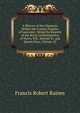 A History of the Chantries Within the County Palatine of Lancaster: Being the Reports of the Royal Commissioners of Henry Viii., Edward Vi. and Queen Mary, Volume 59, Francis Robert Raines 