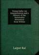 Young India: An Interpretation and a History of the Nationalist Movement from Within, Lajpat Rai 