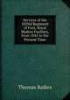 Services of the 102Nd Regiment of Foot, Royal Madras Fusiliers, from 1842 to the Present Time, Thomas Raikes 