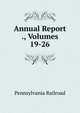 Annual Report ., Volumes 19-26, Pennsylvania Railroad 