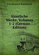 Samtliche Werke, Volumes 1-2 (German Edition), Ferdinand Raimund 