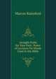 'straight Paths for Your Feet', Notes of Lectures On Words Used in the Bible., Marcus Rainsford 