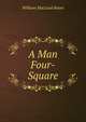 A Man Four-Square, William MacLeod Raine 