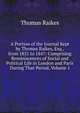 A Portion of the Journal Kept by Thomas Raikes, Esq., from 1831 to 1847: Comprising Reminiscences of Social and Political Life in London and Paris During That Period, Volume 1, Thomas Raikes 