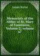 Memorials of the Abbey of St. Mary of Fountains, Volume 2; volume 67, James Raine 