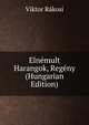 Elnemult Harangok, Regeny (Hungarian Edition), Viktor Rakosi 