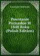 Powstanie Poznaskie W 1848 Roku (Polish Edition), Kazimierz Rakowski 