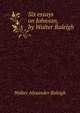 Six essays on Johnson, by Walter Raleigh, Sir Walter Alexander Raleigh 