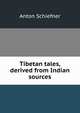 Tibetan tales, derived from Indian sources, Anton Schiefner 