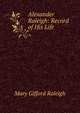Alexander Raleigh: Record of His Life, Mary Gifford Raleigh 