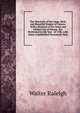 The Discovery of the Large, Rich, and Beautiful Empire of Guiana: With a Relation of the Great and Golden City of Manoa . Etc. Performed in the Year . of 1596, with Some Unpublished Documents Rela, Walter Raleigh 