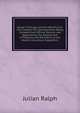 Harper's Chicago and the World's Fair: The Chapters On the Exposition Being Collated from Official Sources and Approved by the Department of Publicity and Promotion of the World's Columbian Exposition, Ralph, Julian 
