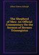 The Shepherd of Men: An Official Commentary On the Sermon of Hermes Trismegistos, Albert Sidney Raleigh 