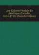 Une Colonie F?odale En Am?rique (l'acadie, 1604-1710) (French Edition), 