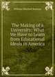 The Making of a University: What We Have to Learn from Educational Ideals in America, Ramsay, William Mitchell Sir 