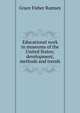 Educational work in museums of the United States; development, methods and trends, Grace Fisher Ramsey 