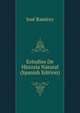 Estudios De Historia Natural (Spanish Edition), Jose Ramirez 