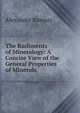 The Rudiments of Mineralogy: A Concise View of the General Properties of Minerals, Alexander Ramsay 