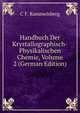 Handbuch Der Krystallographisch-Physikalischen Chemie, Volume 2 (German Edition), C F. Rammelsberg 