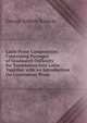 Latin Prose Composition: Containing Passages of Graduated Difficulty for Translation Into Latin Together with an Introduction On Continuous Prose, George Gilbert Ramsay 