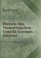 Historie Des Tridentinischen Concilii (German Edition), Paolo Sarpi 